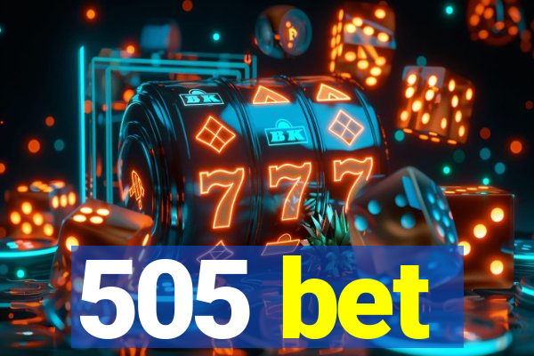 505 bet